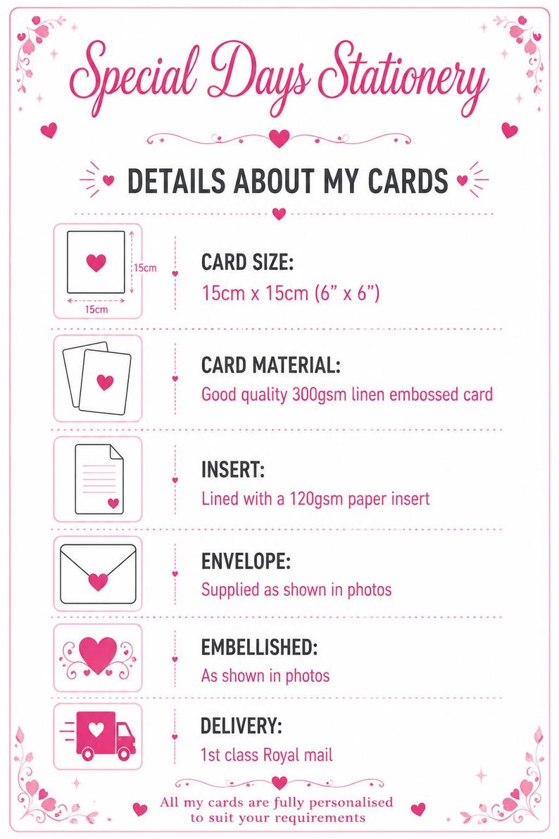 May include: An informational graphic titled Special Days Stationery detailing card specifications. It lists a 6 inch by 6 inch size, 300gsm linen embossed card material, a 120gsm paper insert, envelope, embellishments, and 1st class Royal mail delivery.