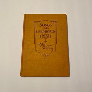 Songs of the Child World No. 2  /1904 / Riley and Gaynor / Vintage Children&#39;s Book / Vintage Song Book