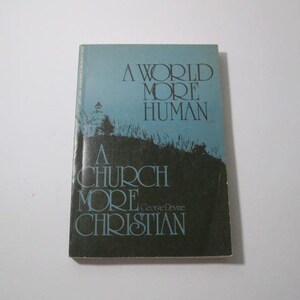 A World More Human A Church More Christian by George Devine / Catholic Theology / Vintage Christian Doctrine