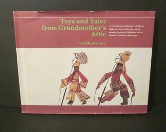 Vintage Toy History Book: Toys and Tales from Grandmother's Attic, 1979 First Edition