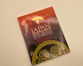 Japan From Shogun To Superstate by Stuart Fewster and Tony Gorton /Japanese History