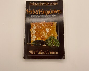 Herb & Honey Cookery Cookbook by Martha Rose Shulman, 1985