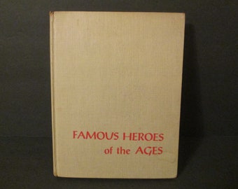 Vintage Children's History Book: Famous Heroes of the Ages, 1958 Hardcover