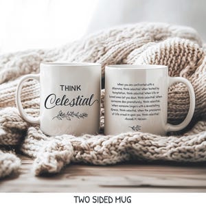 Think Celestial Ceramic Mug | ministering gift | Relief Society Gift | Russell M Nelson quote | LDS Christian Jesus Latter Day Saint