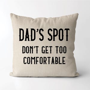 Dad&#39;s Spot Don&#39;t Get Comfortable Pillow | Personalized Spot Saver Pillow | Father&#39;s Day Gift | Humorous Gift For Dad | Grandpa Present