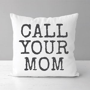 Call Your Mom Pillow | College Dorm Decor | Daughter Or Son Gift | Going Away To College Gift | High School