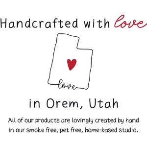 Handcrafted with love in Orem, Utah