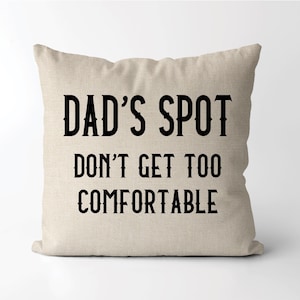 Dad's Spot Don't Get Comfortable Pillow | Personalized Spot Saver Pillow | Father's Day Gift | Humorous Gift For Dad | Grandpa Present