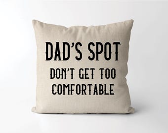 Dad's Spot Don't Get Comfortable Pillow | Personalized Spot Saver Pillow | Father's Day Gift | Humorous Gift For Dad | Grandpa Present