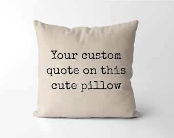 Custom Quote Pillow  |  Distressed Font | Custom Phrase | Say What You Want | Housewarming Gift | Custom Word