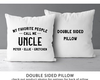 My Favorite People Call Me Uncle Pillow | Personalized Gift For Uncle | My Greatest Blessings Call Me *