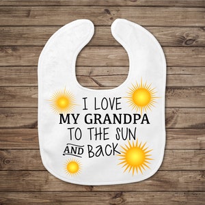 I Love My Grandpa To The Sun And Back Bib | Sun Bib | Baby Bib | Personalized Baby Gift | Personalized Baby Gift