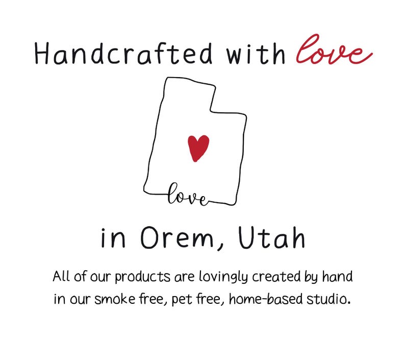 Handcrafted with love in Orem, Utah