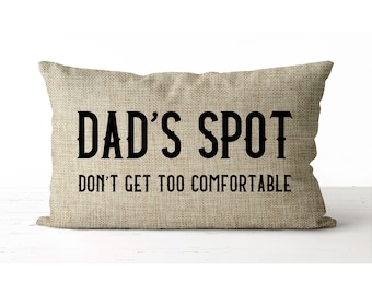 Dad's Spot Pillow | Personalized Spot Saver Pillow | Father's Day Gift | Humorous Gift for Dad | Grandpa Present | Don't get too comfortable