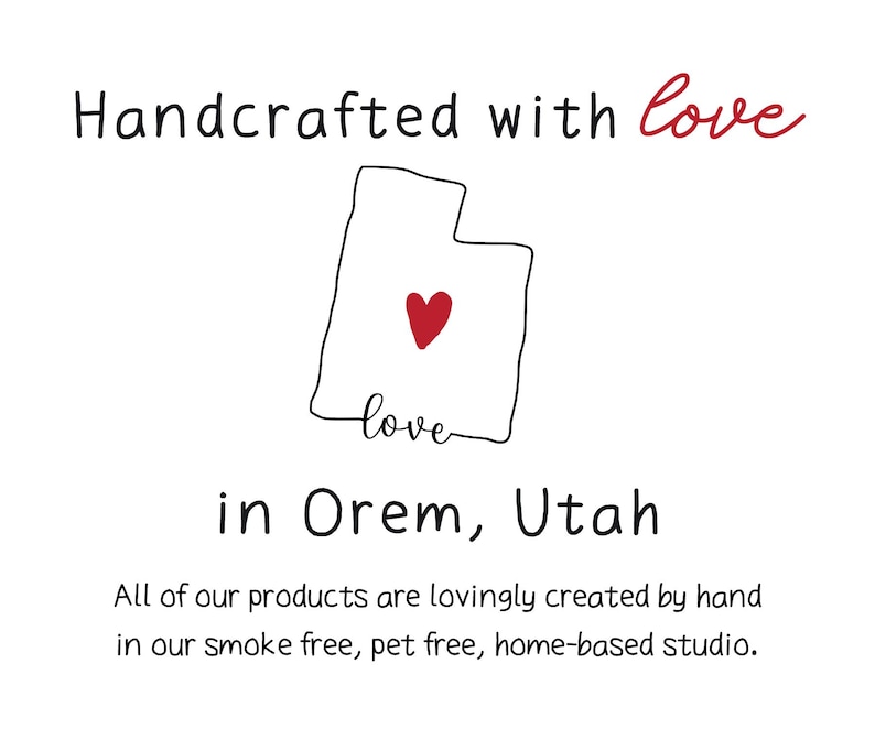 Handcrafted with love in Orem, Utah