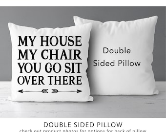 My House My Chair You Go Sit Over There Pillow | Spot Saver | Funny Father'S Day Gift For Dad | Humorous Present *