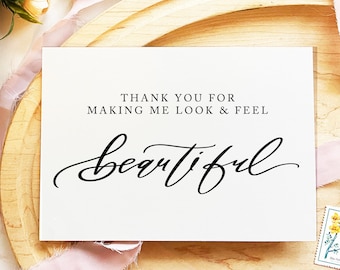 thank you for making me feel beautiful card, make up artist card, stylist card, thank you card, wedding day card