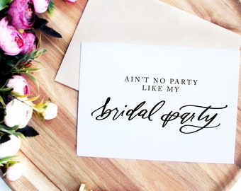 ain't no party like a bridal party, bridal card, wedding card, maid of honor card, bridesmaid, bridesmaid proposal card