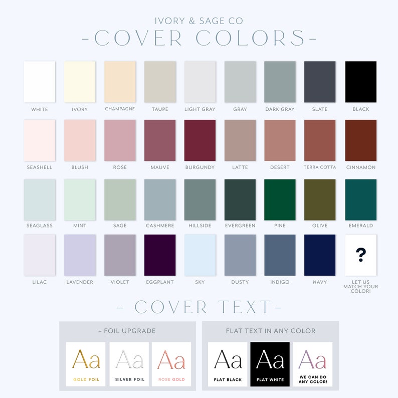 May include: A color chart from Ivory & Sage Co. displays a variety of cover colors, including white, ivory, and black. The chart also shows text options for foil upgrades and flat text in various colors, such as gold foil and flat black.