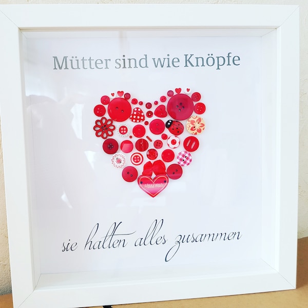 Muttertag,Muttertagsgeschenk,Mütter sind wie Knöpfe,Bild mit Spruch