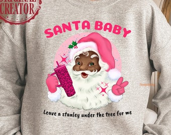 Santa Baby Leave A Stanley Under The Tree For Me, Chocolate Santa Png, Christmas Sublimation Design, African American Santa png.