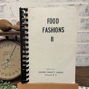 Vintage 1981 Food Fashions II by The Junior Charity League of Concord Cookbook | Recipe Book | Vintage Cookbook | Vintage Book