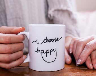 Choose Happy - Choose Happy Mug - Positive Inspiration - Positive Vibes Mug - I choose happy mug