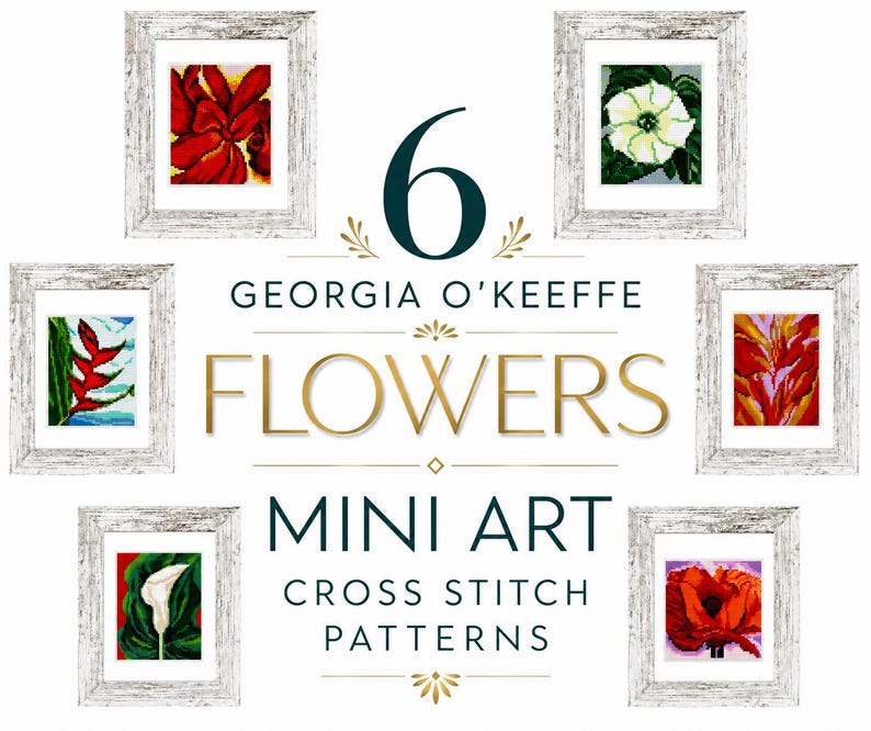 May include: Six framed mini art cross stitch patterns featuring Georgia O'Keeffe's flower designs. The frames are white with a distressed finish. The text on the image reads "6 Georgia O'Keeffe Flowers Mini Art Cross Stitch Patterns."