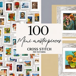 May include: A collection of framed cross-stitch patterns featuring famous artworks. The image includes a variety of art styles and subjects, with the text "100 Mini Masterpieces Cross Stitch PDF Patterns".
