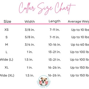 May include: A white collar size chart with pink text titled Collar Size Chart. It lists sizes from XS to XL with corresponding widths, lengths in inches, and average weights in pounds. A small circular logo with a dog and flowers is at the bottom.