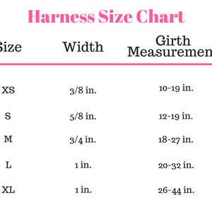 May include: Harness size chart with measurements in inches for different sizes: XS, S, M, L, and XL. The chart shows the width and girth measurement for each size.