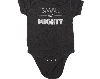 Small but Mighty- Onesie