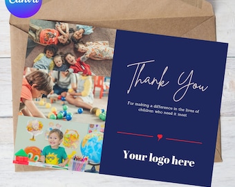 May include: A blue thank you card with white text that says "Thank You" and "For making a difference in the lives of children who need it most". The card also has a red heart and the text "Your logo here". The card is decorated with photos of children playing in a classroom.