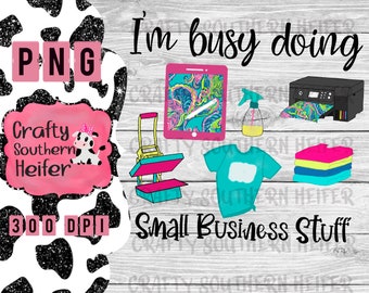 I’m doing small business stuff- small business mama- small business owner- small business png- tshirt design png- small business clipart