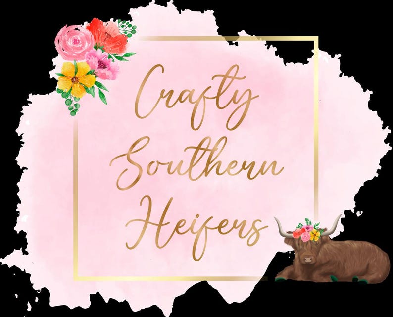 May include: A pink watercolor background with a gold frame and the text "Crafty Southern Heifers". A Highland cow with a floral crown is lying down in the bottom right corner of the image.