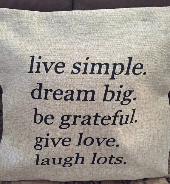 Throw Pillows Live Simple Dream Big Give Love Laugh Lots Etsy