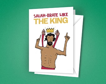 Mo Salah - Salah-brate like The King | A6 (4x6 inches) Greeting Card | Dreadfully Drawn