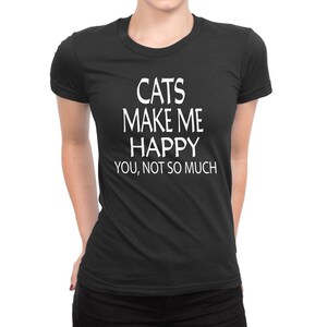 Women's Cats Make Me Happy You Not so Much Shirt-cat Shirt - Etsy