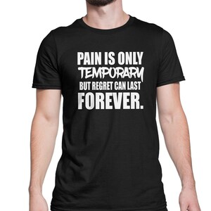 Men&#39;s Pain Is Temporary, But Regret Can Last Forever T-Shirt-T Shirt Husband-Tshirt Dad-Fathers Day Gift-Dad Gift-inspirational-Cool shirts