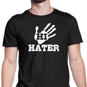 Hi Hater-Shirt-Tee-Motivation T-Shirt-Brother Tee-Stop Bullying Shirt-Anti Bullying