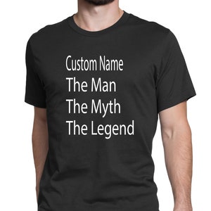 Personalized Shirt The Man The Myth The Legend-Custom Shirt-Men&#39;s Custom Shirt-Personalized T-shirts-Customized Apparel-Personalized Tees