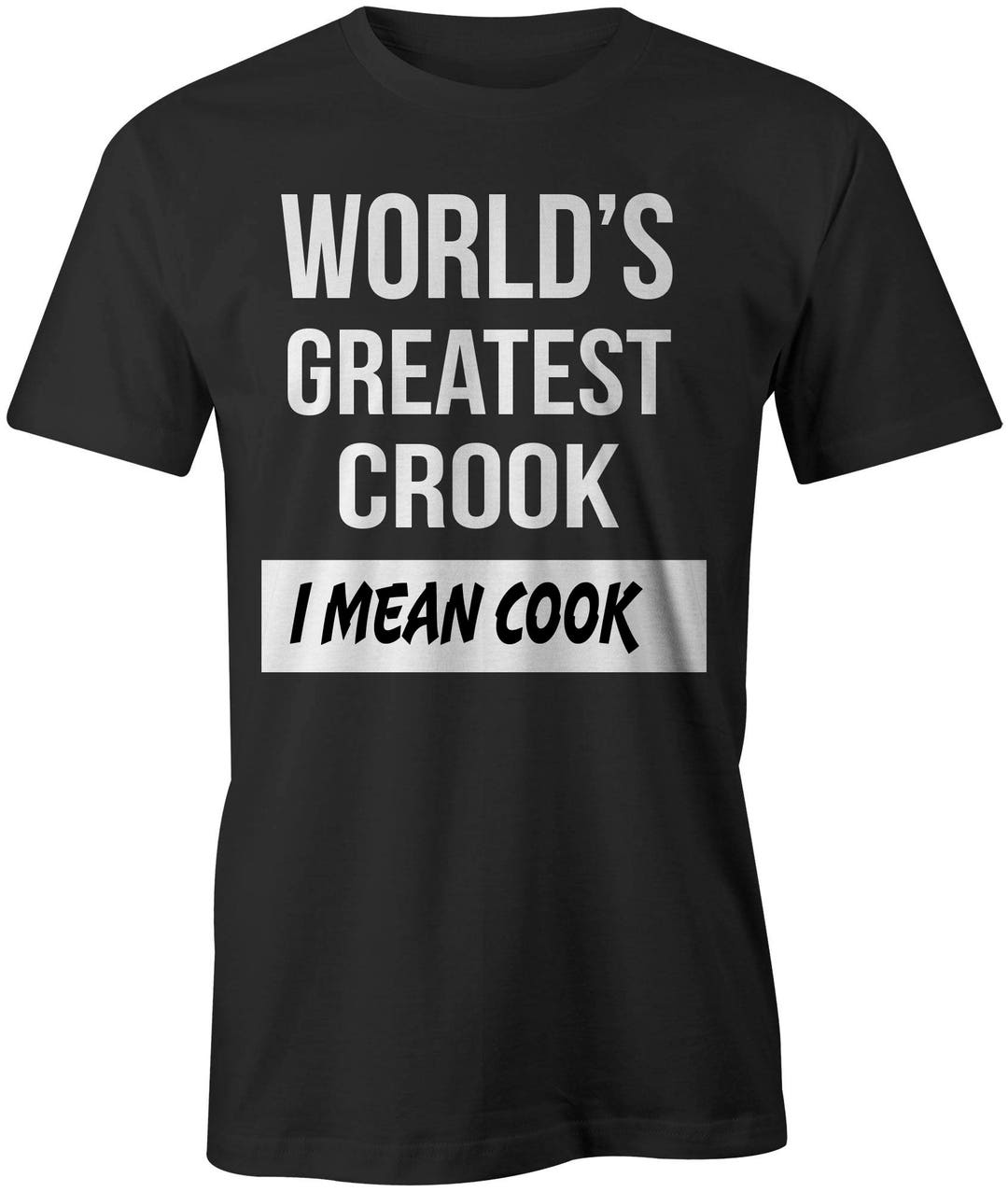 Men's World's Greatest Crook-i Mean Cook T-shirts-husband Gift-dad Gift ...