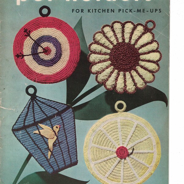 Pot Holders for Kitchen Pick-Me-Ups - Kitchen Crochet -Coats & Clark  294- 24 Different Crochet Patterns - Circa 1951