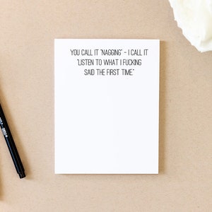 You call it nagging -I call it listen to what I fucking said the first time, Funny Pad, Funny List Pad, Notes, Scratch Paper, Market Pad