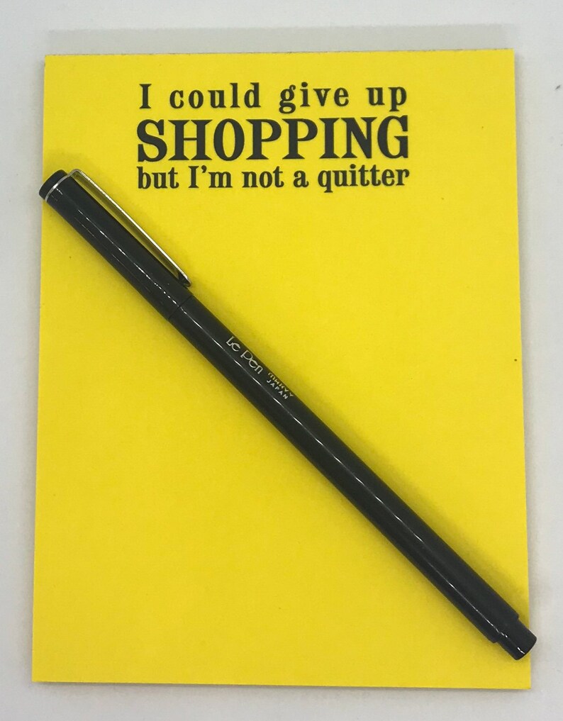 funny note pad Inspirational Pad list pad Scratch Paper Notes Market Pad I could give up shopping but I/'m not a quitter