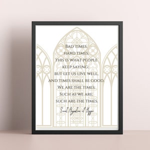 St Augustine of Hippo Quote Digital Download/We Are The Times Saint Augustine Catholic Wall Art/Confirmation Gift/Baptism Gift