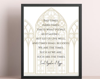 St Augustine of Hippo Quote Digital Download/We Are The Times Saint Augustine Catholic Wall Art/Confirmation Gift/Baptism Gift