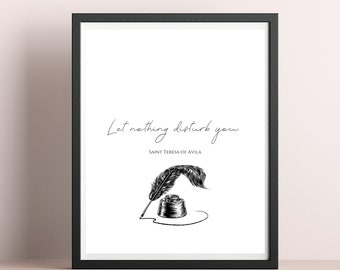St Teresa of Avila Let Nothing Disturb You Quote/Download/Digital Printable Wall Art/Catholic Gift