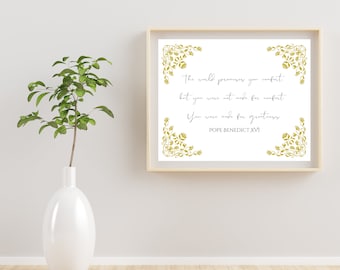 Papst Benedikt XVI Zitat druckbare Wandkunst/Du Were Made for Greatness/Catholic Gift