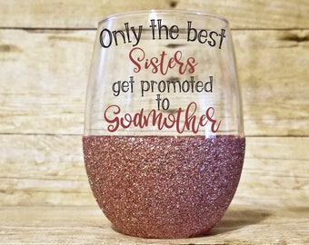 Sister to Godmother wine glass, Godmother gift, Godmother proposal, Baptism gift, Godmother glass, Pregnancy announce, glitter glass